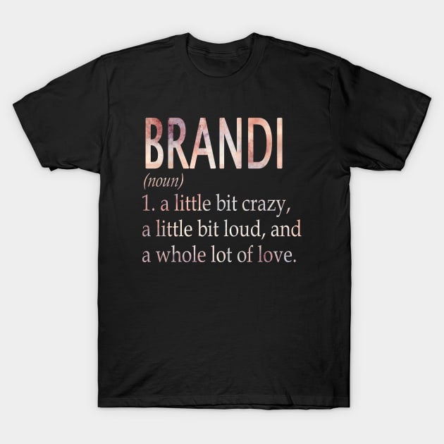 Brandi Girl Name Definition T-Shirt by ThanhNga